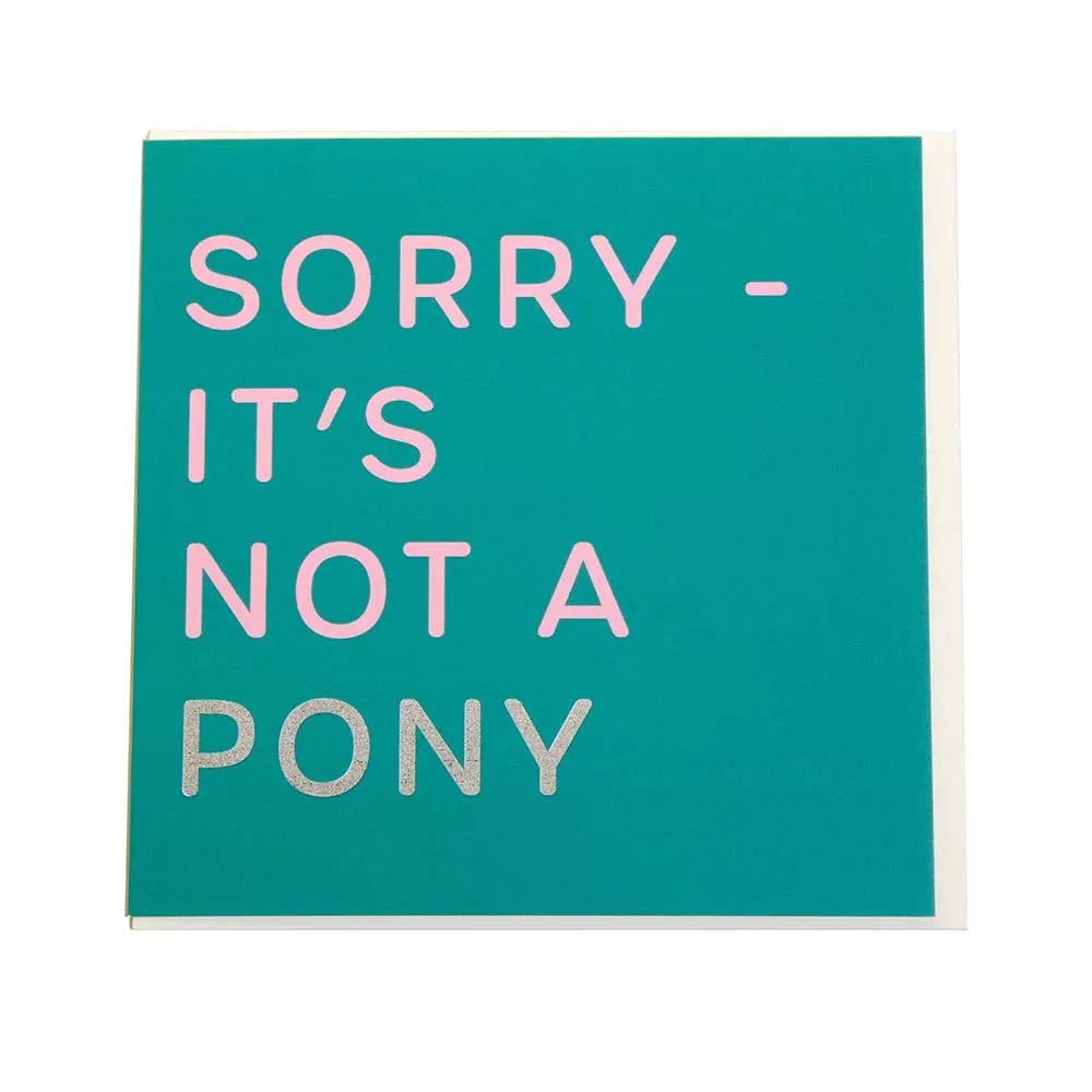 Gubblecote Foiled Greetings Card #style_sorry-its-not-a-pony